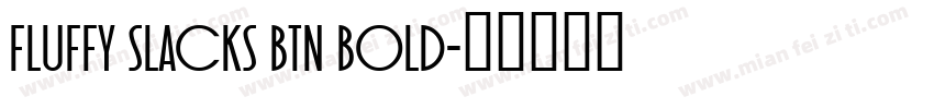 Fluffy Slacks BTN Bold字体转换